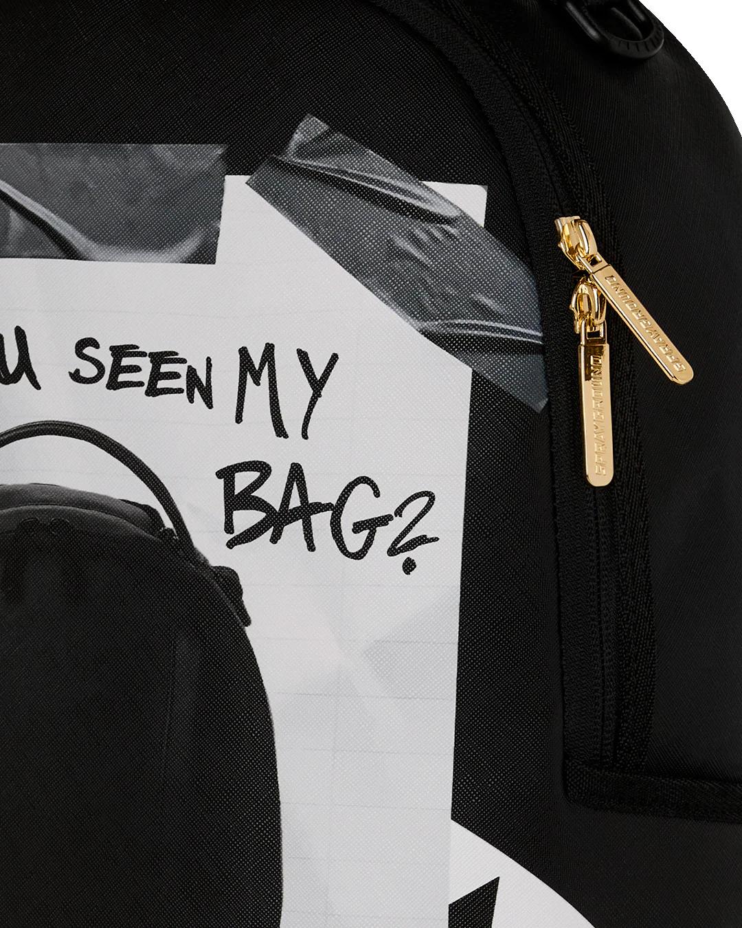 HAVE YOU SEEN MY BAG? BACKPACK